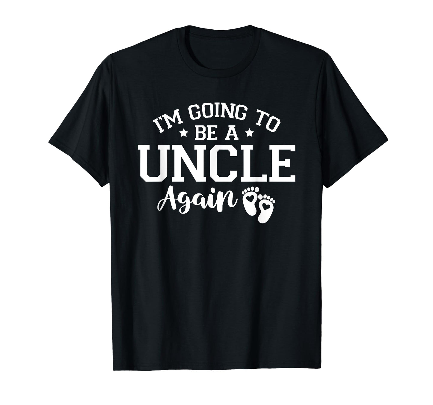 I'm Going To Be A Uncle Again Pregnancy Gender Reveal Gifts T-Shirt