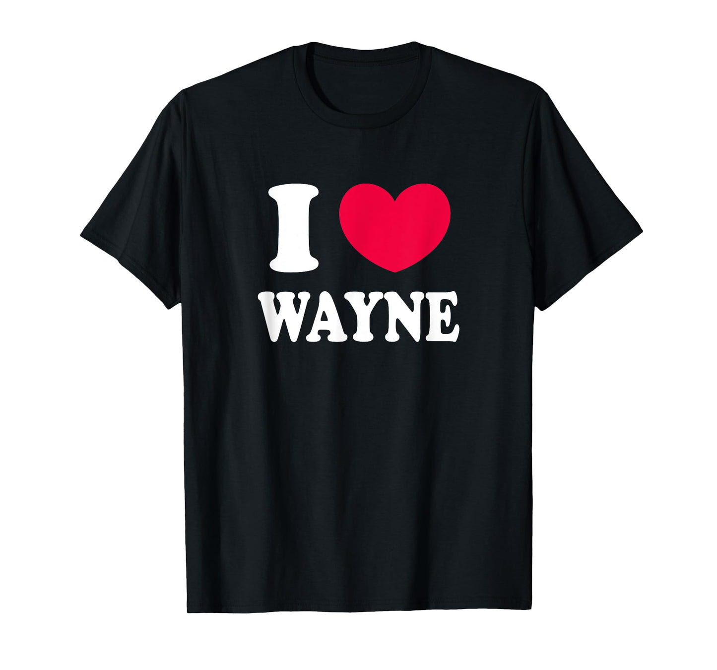 I Love Wayne T-Shirt