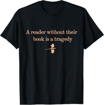 A Reader Without Their Book is Tragedy - Book Reading Dragon T-Shirt