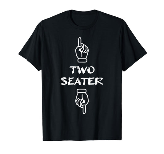 Two-Seater Funny T-Shirt Fathers Day Dad Joke Humor T-Shirt