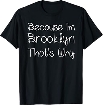 BROOKLYN Funny Personalized Birthday Women Name Gift Idea T-Shirt