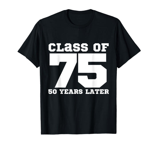 Class of 1975, 50 Years Later Reunions SQUAD Back to School T-Shirt