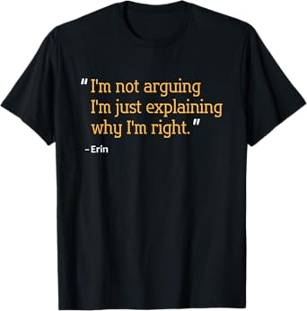 ERIN Gift Quote Funny Birthday Personalized Name Idea T-Shirt