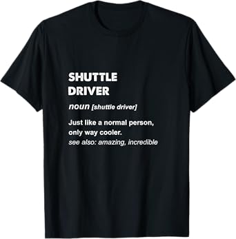 Shuttle Driver T-Shirt