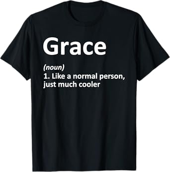 GRACE Definition Personalized Name Funny Birthday Gift Idea T-Shirt