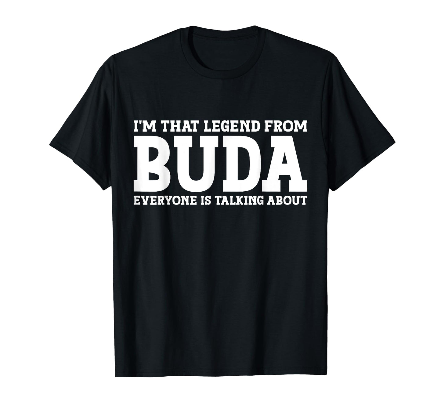 Buda Hometown TX Texas Home Roots Funny City Buda T-Shirt