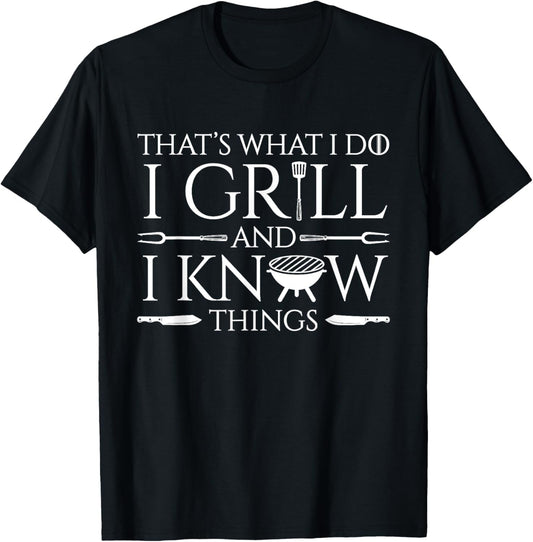 Fun I Grill And Know Things Meat Lover Barbecue Dad Gift T-Shirt