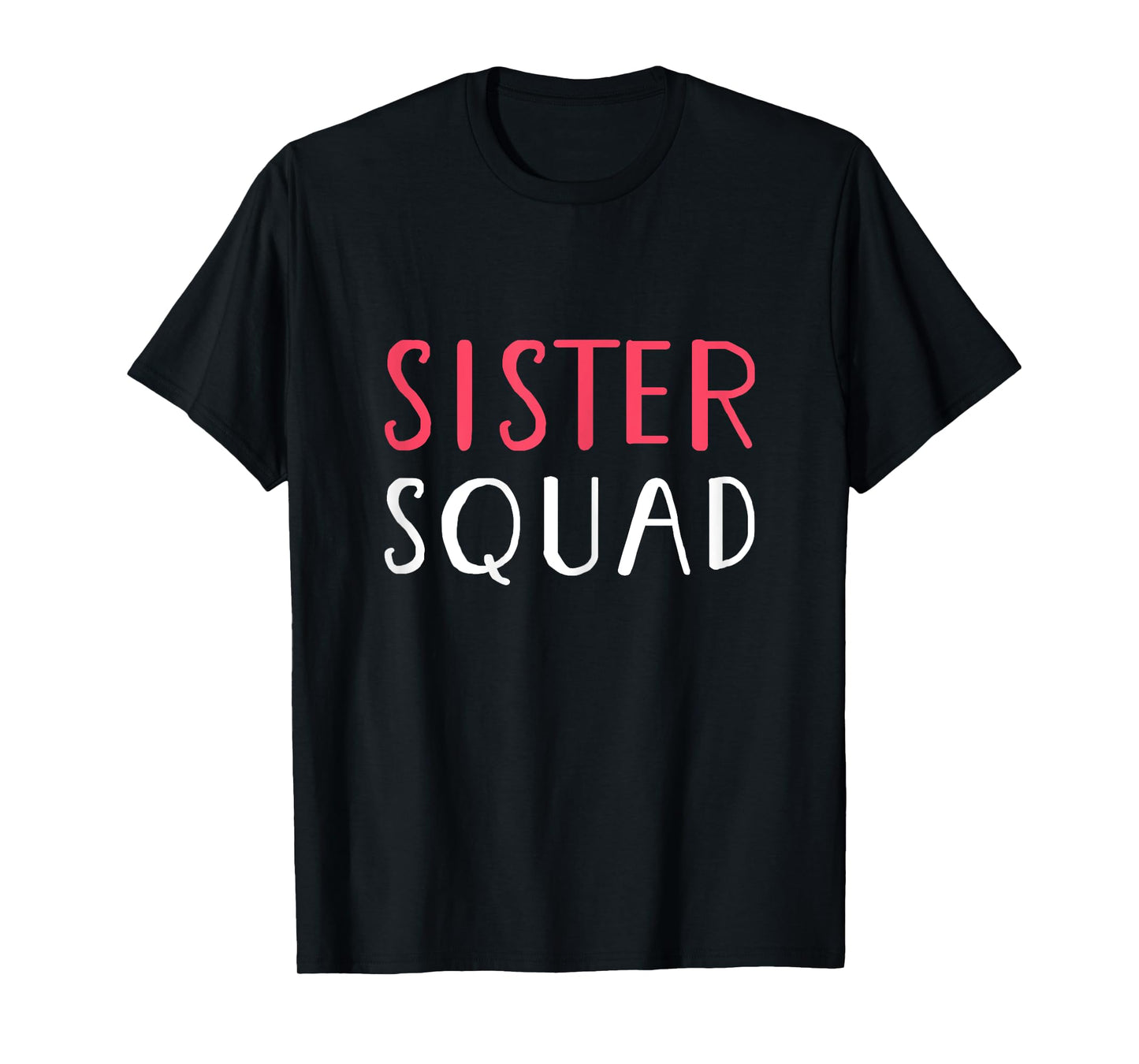Sister Squad T-Shirt Relatives Humor Gift Shirt