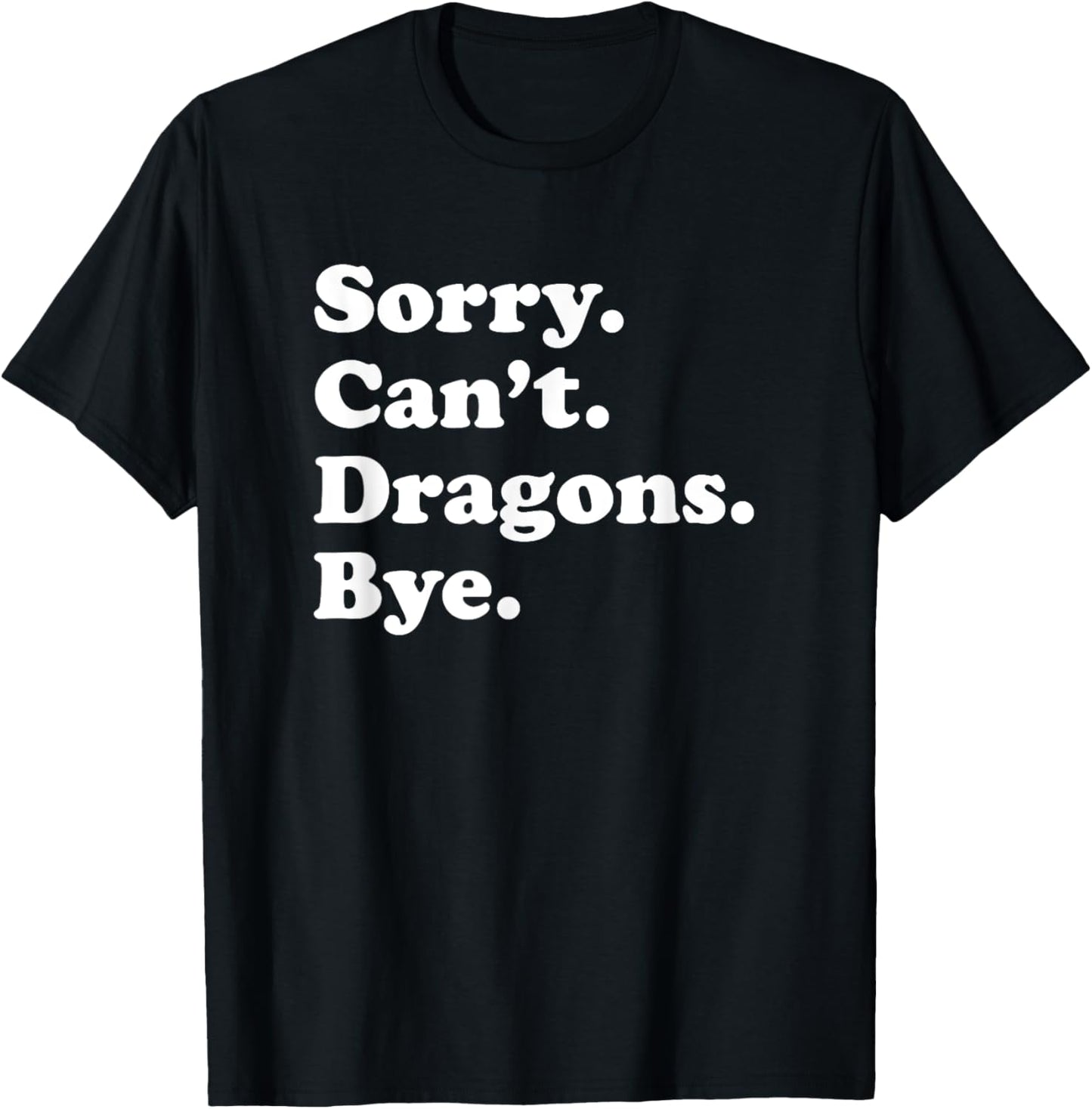 Funny Dragon Gift for Men Women Boys or Girls T-Shirt