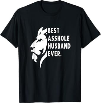 Mens Lion Best Asshole Husband ever Anniversary Present Men T-Shirt