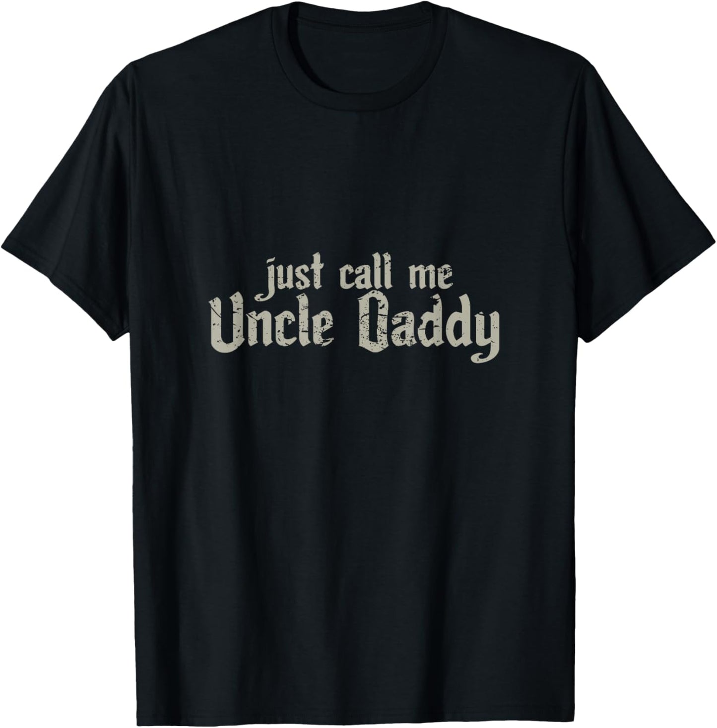 Uncle Daddy shirt funny!! T-Shirt