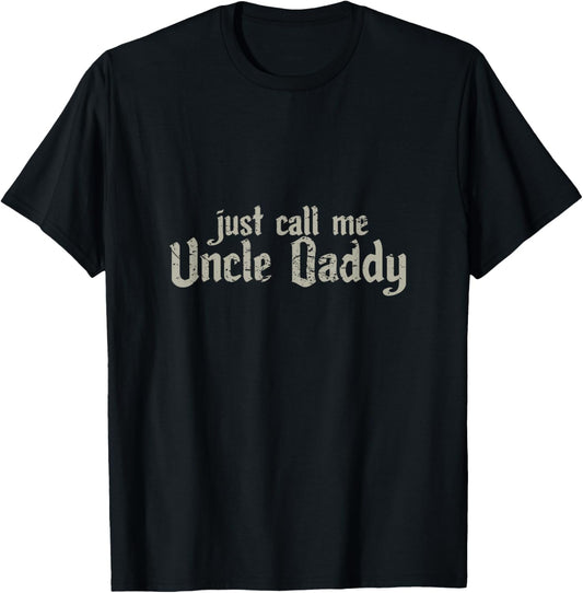 Uncle Daddy shirt funny!! T-Shirt