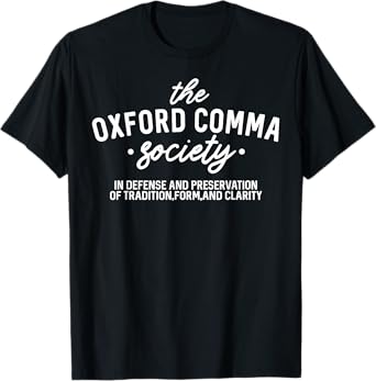 The Oxford Comma Society In Defense And Preservation T-Shirt