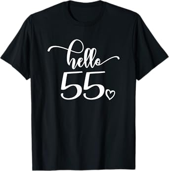 55th Birthday, For Women, Hello 55, Cute 55 Years Old T-Shirt