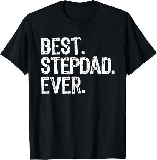 Best Step-Dad Ever Funny Cool StepDad Bonus Dad T-Shirt