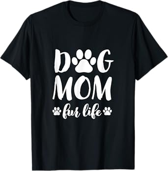 Dog Mom Fur Life Shirt Mothers Day Gift for Women Wife Dogs T-Shirt