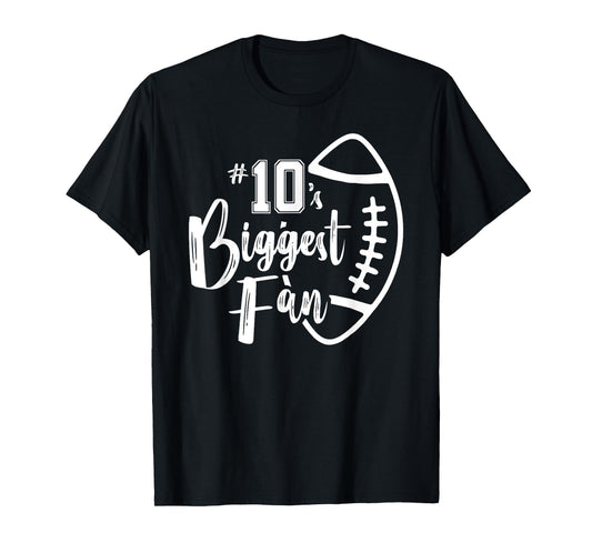Number 10's Biggest Fan Shirt Football Player Mom Dad Family T-Shirt