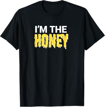 I am the Honey T-Shirt Couple Costume | Bee Costume T-Shirt