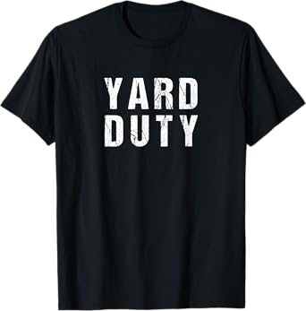Recess Yard Duty Tee Shirt T-Shirt