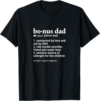 "Bonus Dad" Funny Dictionary Definition for your Step Dad T-Shirt