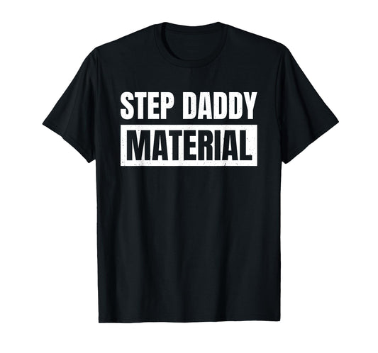Step Dad Father Family Step Daddy Material T-Shirt - Unisex-Adults, Male, Short Sleeve, T-Shirt, Novelty-T-Shirts, Black, Small