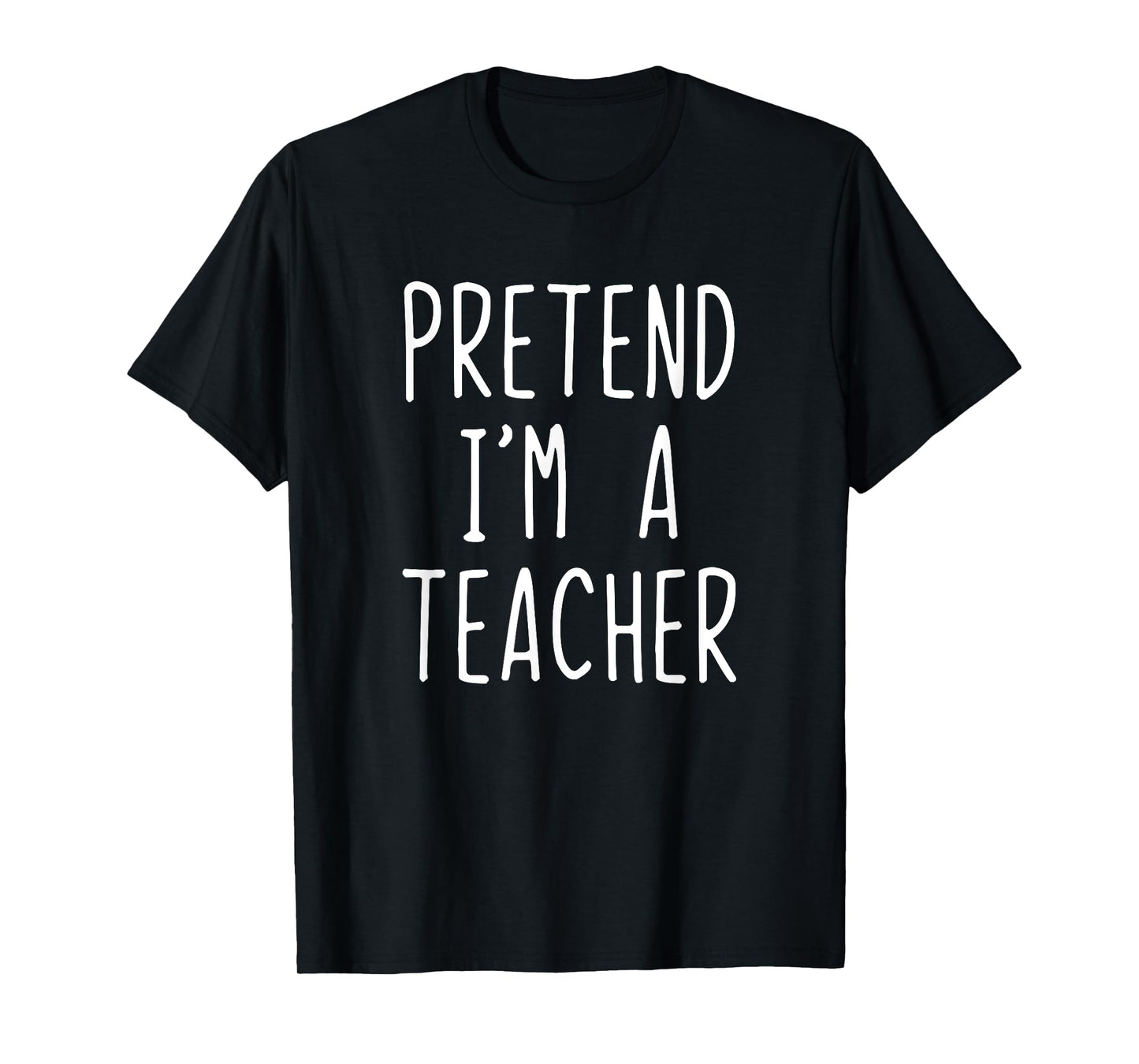 Pretend I'm A Teacher Costume Halloween Lazy Adult Kids T-Shirt