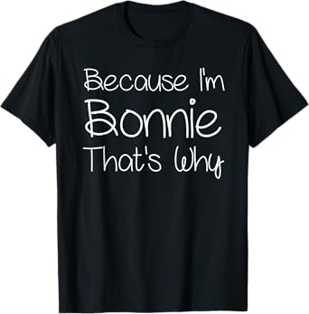 BONNIE Funny Personalized Birthday Women Name Gift Idea T-Shirt