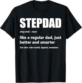 Stepdad Definition Father's Day Bonus Father Proud Step Dad T-Shirt