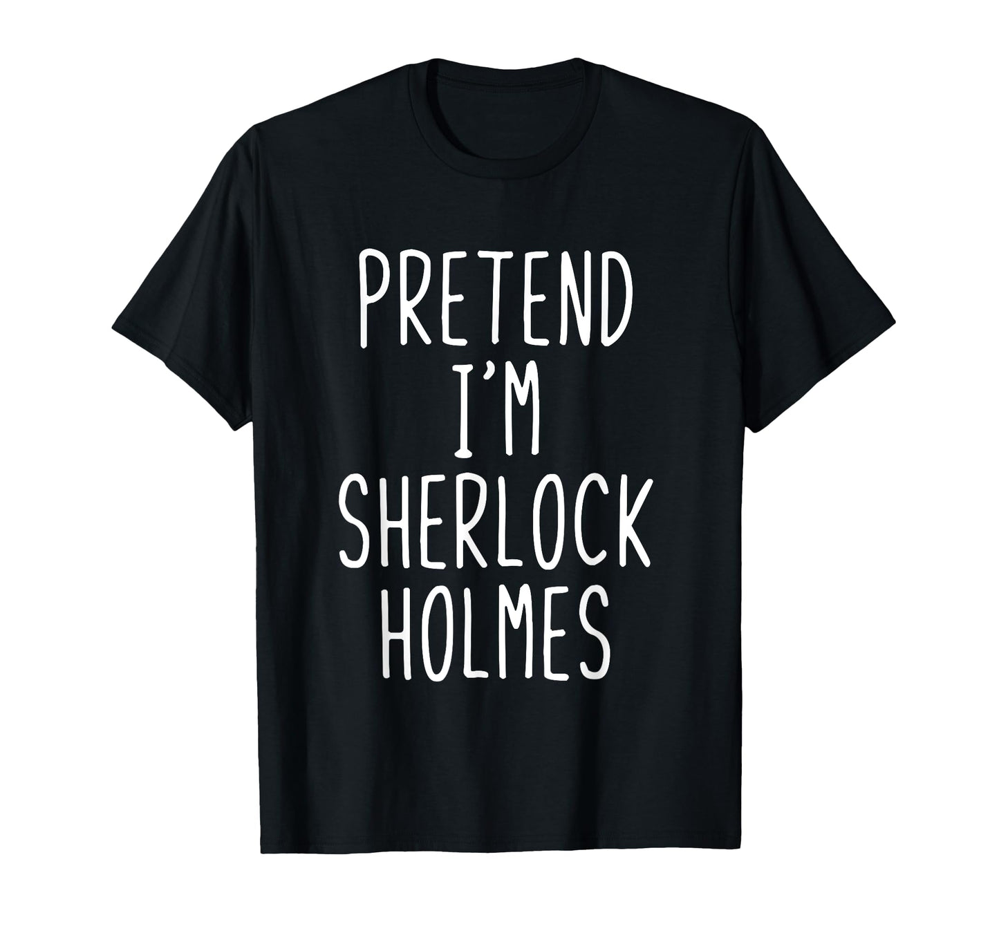 Pretend Im Sherlock Holmes Costume Halloween Lazy Adult Kids T-Shirt