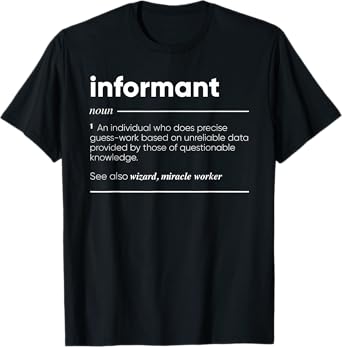 Informant Definition Funny Noun T-Shirt
