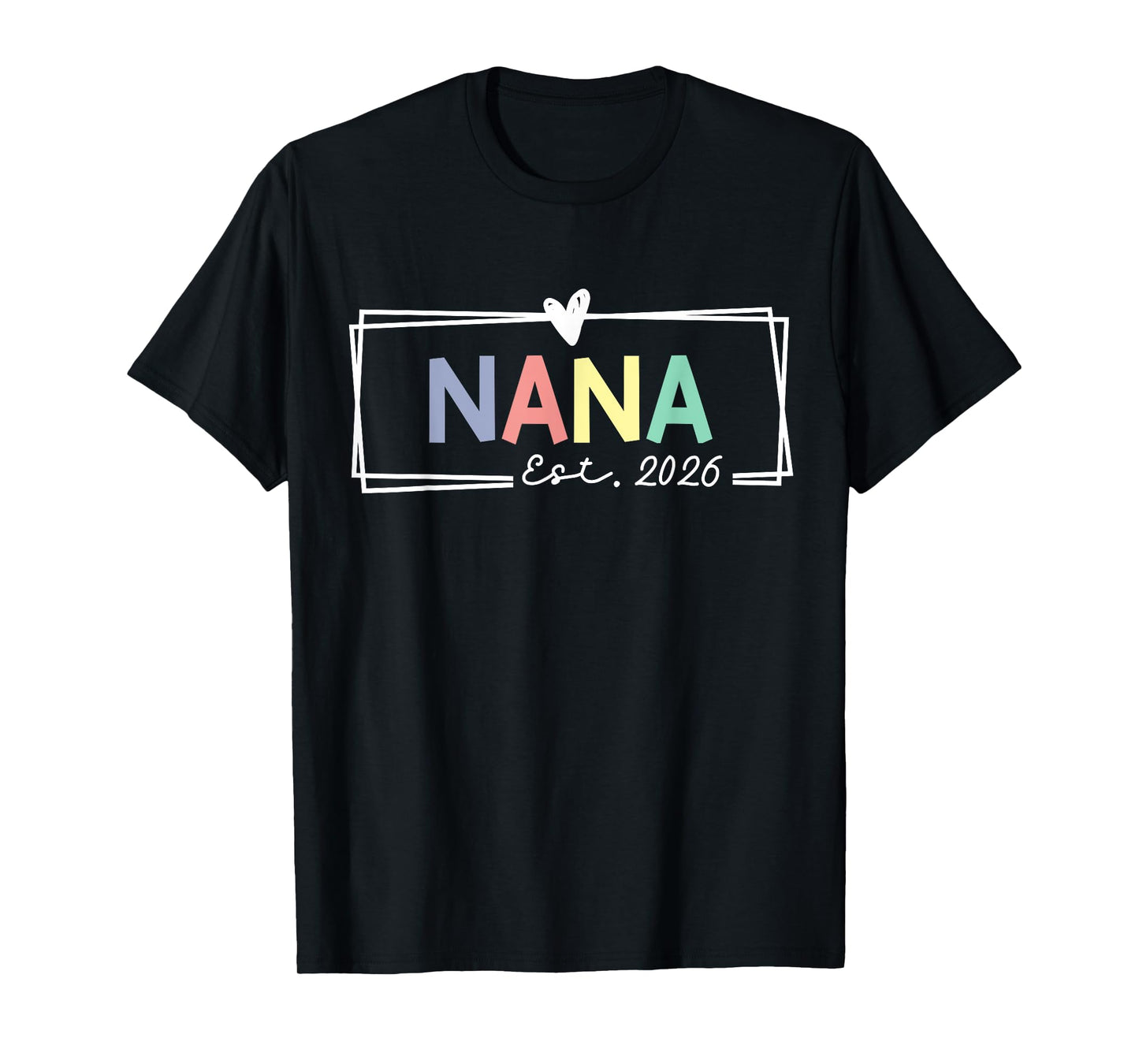 Nana Est 2026 Promoted To Grandma 2026 For Grandmother T-Shirt