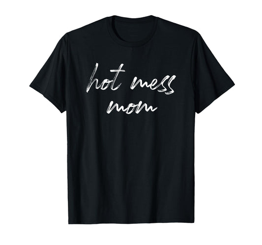 Hot Mess Mom Matching Mom Kid Mothers Day Gift T-Shirt
