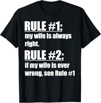Rule #1 My Wife Is Always Right - Funny Proud Husband T-Shirt