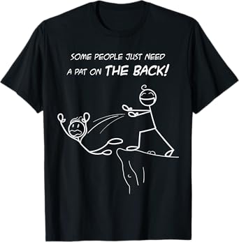 Funny Sarcastic Remarkable Humorous Designs Unisex-Adults Kids Classic Fit Short Sleeve Black T-Shirt Some People Just Need a Pat on the Back