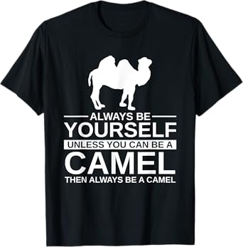 Always Be Yourself Camel Gift For Men Women Calf Animal T-Shirt