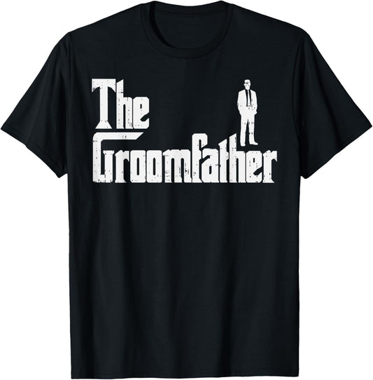 Groom Father Funny Wedding Party Rehearsal Dinner Dad Gift T-Shirt
