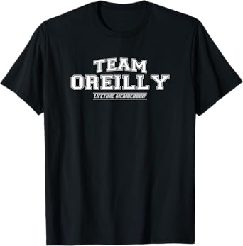 Team Oreilly | Proud Family Surname, Last Name Gift T-Shirt