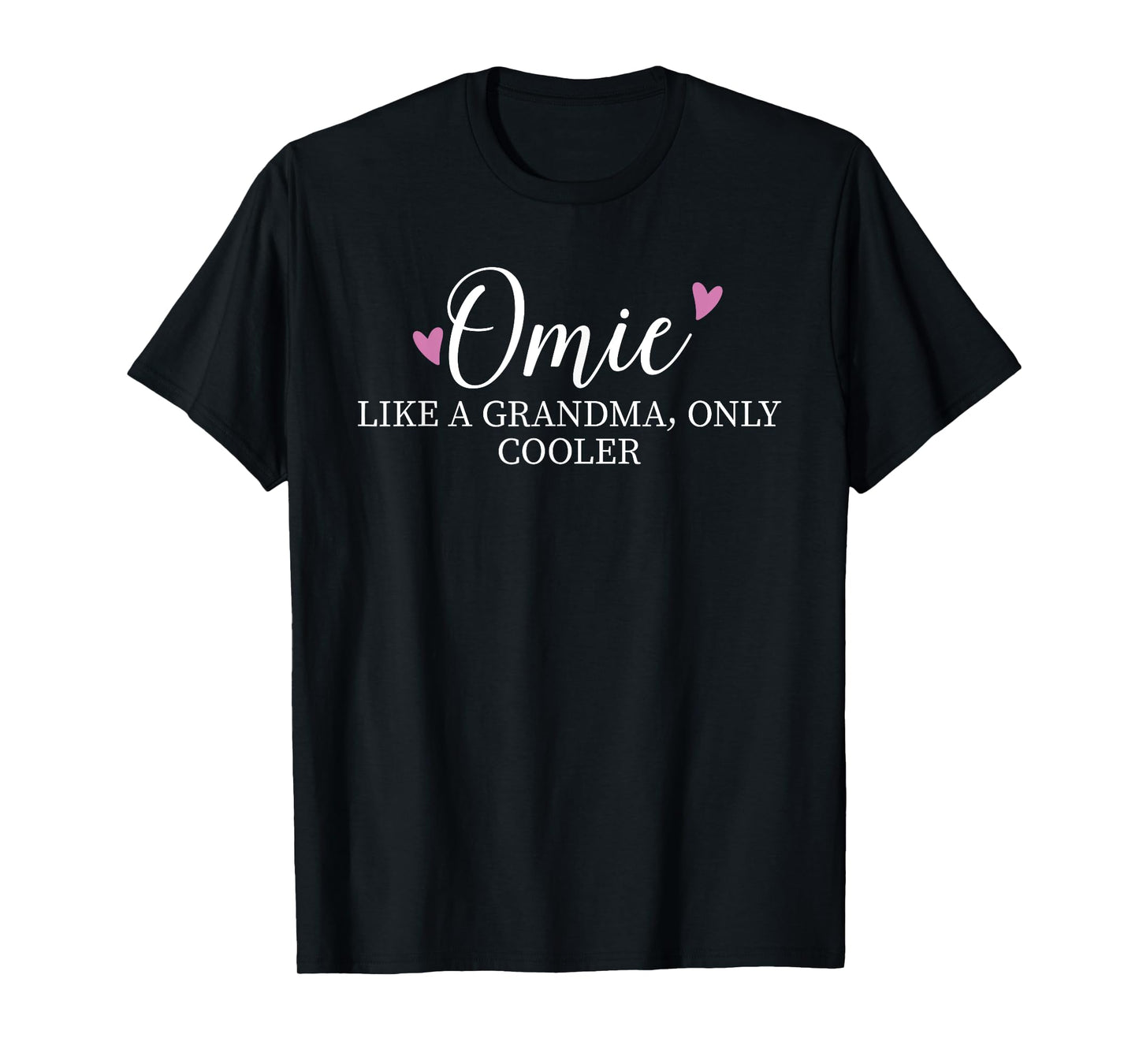 Omie Like A Grandma Only Cooler Heart Mother's Day Omie T-Shirt