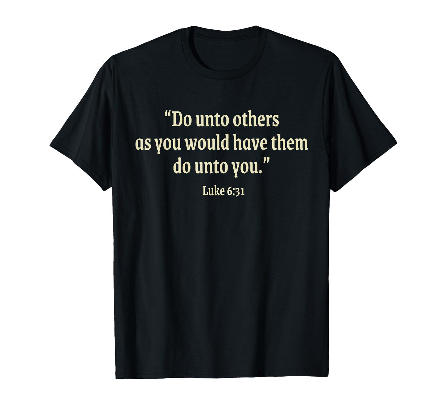 Do Unto Others As You Would Have Them Do Unto You Christian T-Shirt