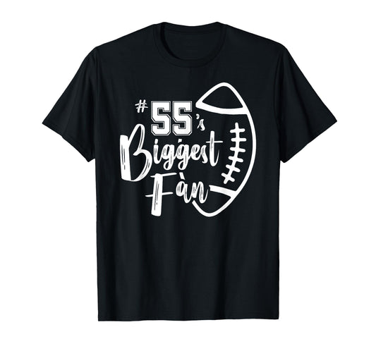 Number 55's Biggest Fan Shirt Football Player Mom Dad Family T-Shirt