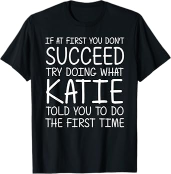 KATIE Gift Name Personalized Birthday Funny Christmas Joke T-Shirt
