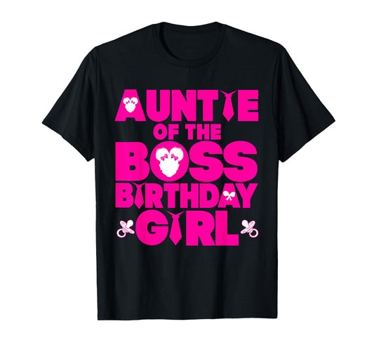 Auntie Of The Boss Birthday Girl Baby Family Decorations T-Shirt