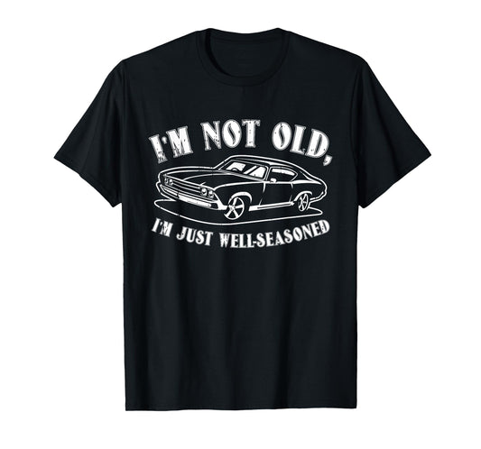 Im Not Old Fathers Day Funny Dad Papa Grandpa Men T-Shirt