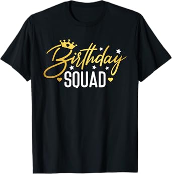 Birthday Squad Funny Birthday Party Team Men Women Kids Crew T-Shirt