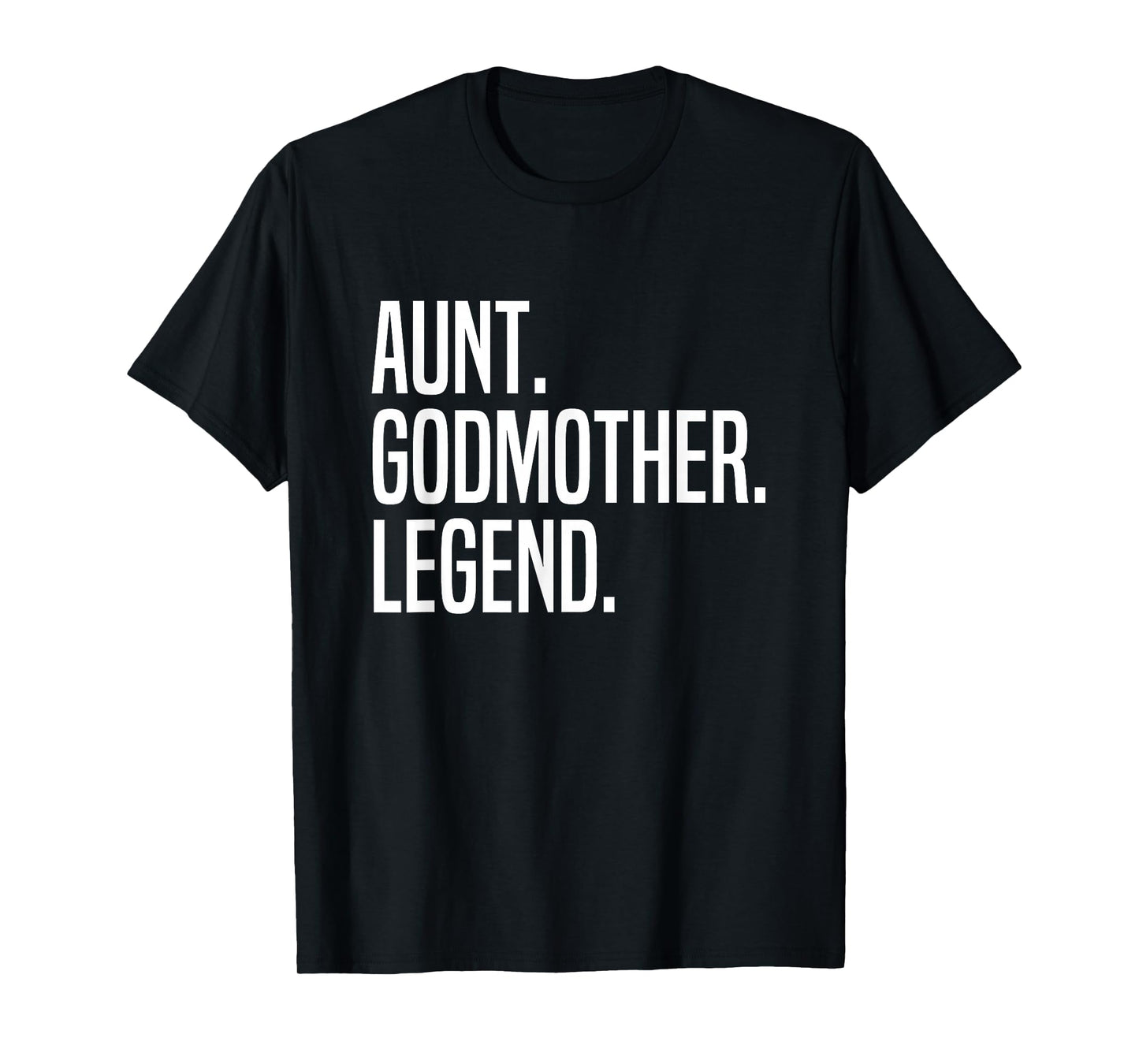 Aunt Godmother Legend T-Shirt