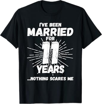 Couples Married 11 Years - Funny 11th Wedding Anniversary T-Shirt