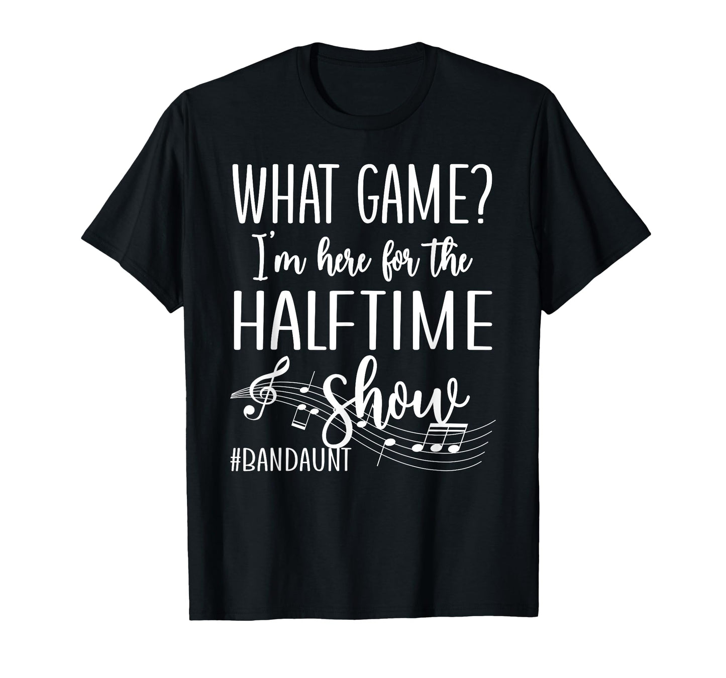 Here For The Halftime Marching Band Aunt T-Shirt