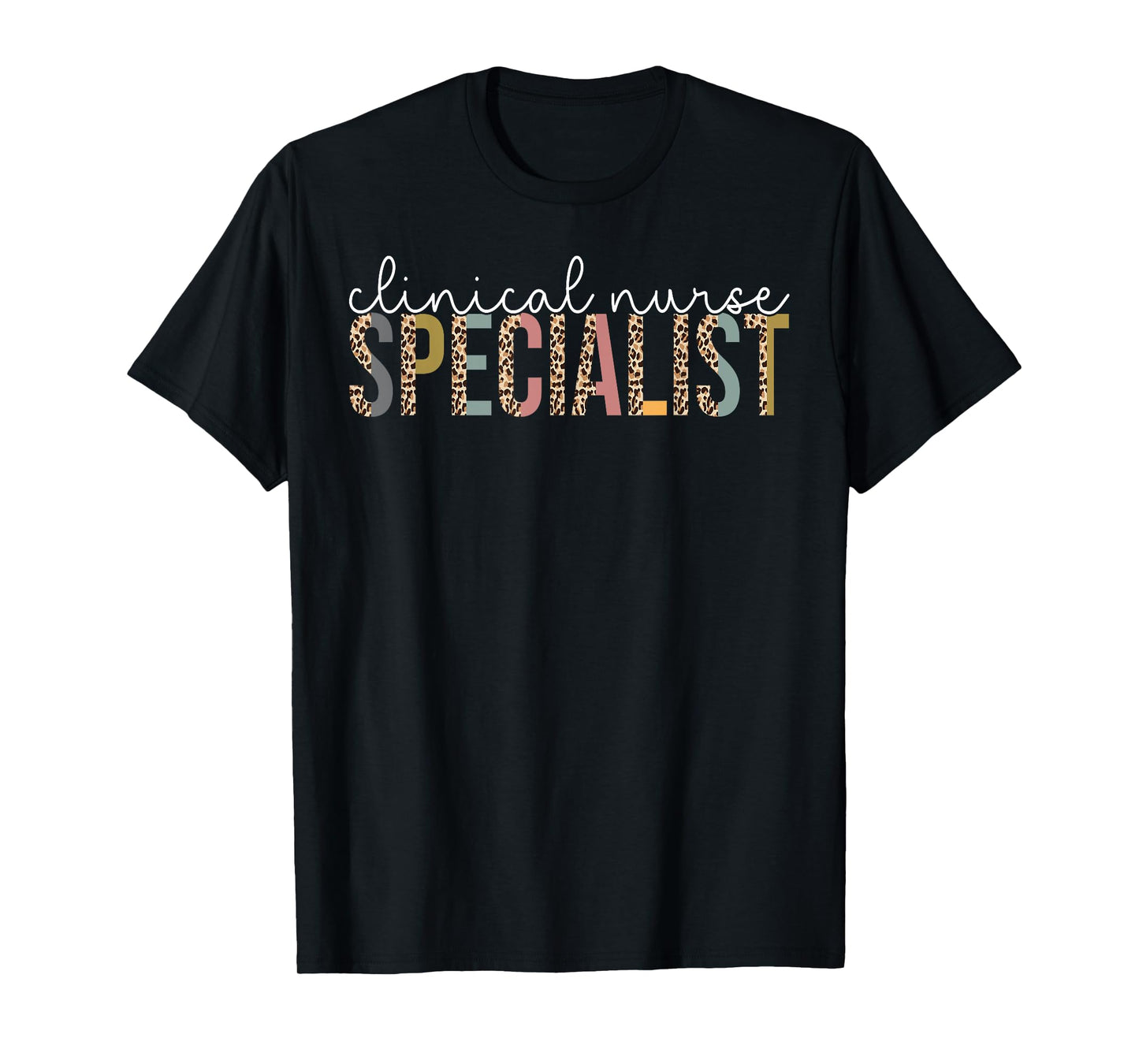 Leopard Clinical Nurse Specialist Appreciation Gift T-Shirt