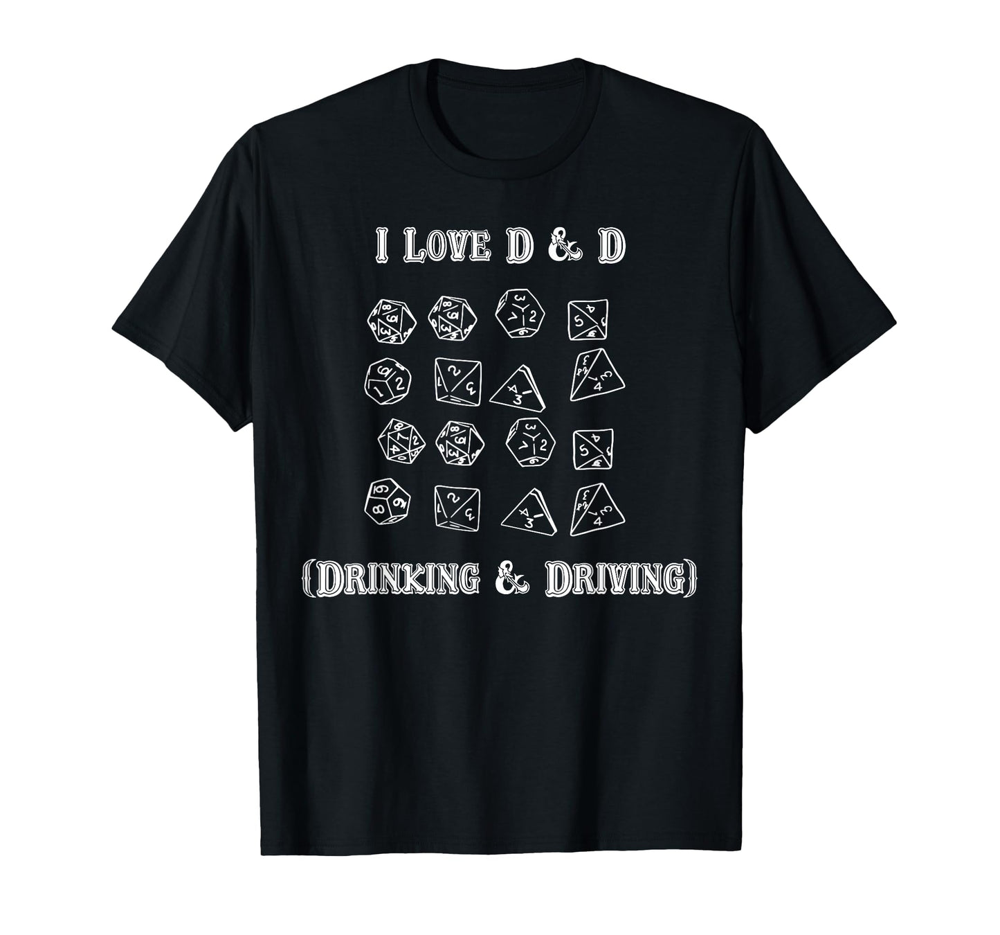 I Love D And D Drinking and Driving Funny Gamer D20 Lover T-Shirt