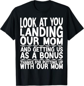 Look At You Landing Our Mom Funny Father's Day Dad Presents T-Shirt